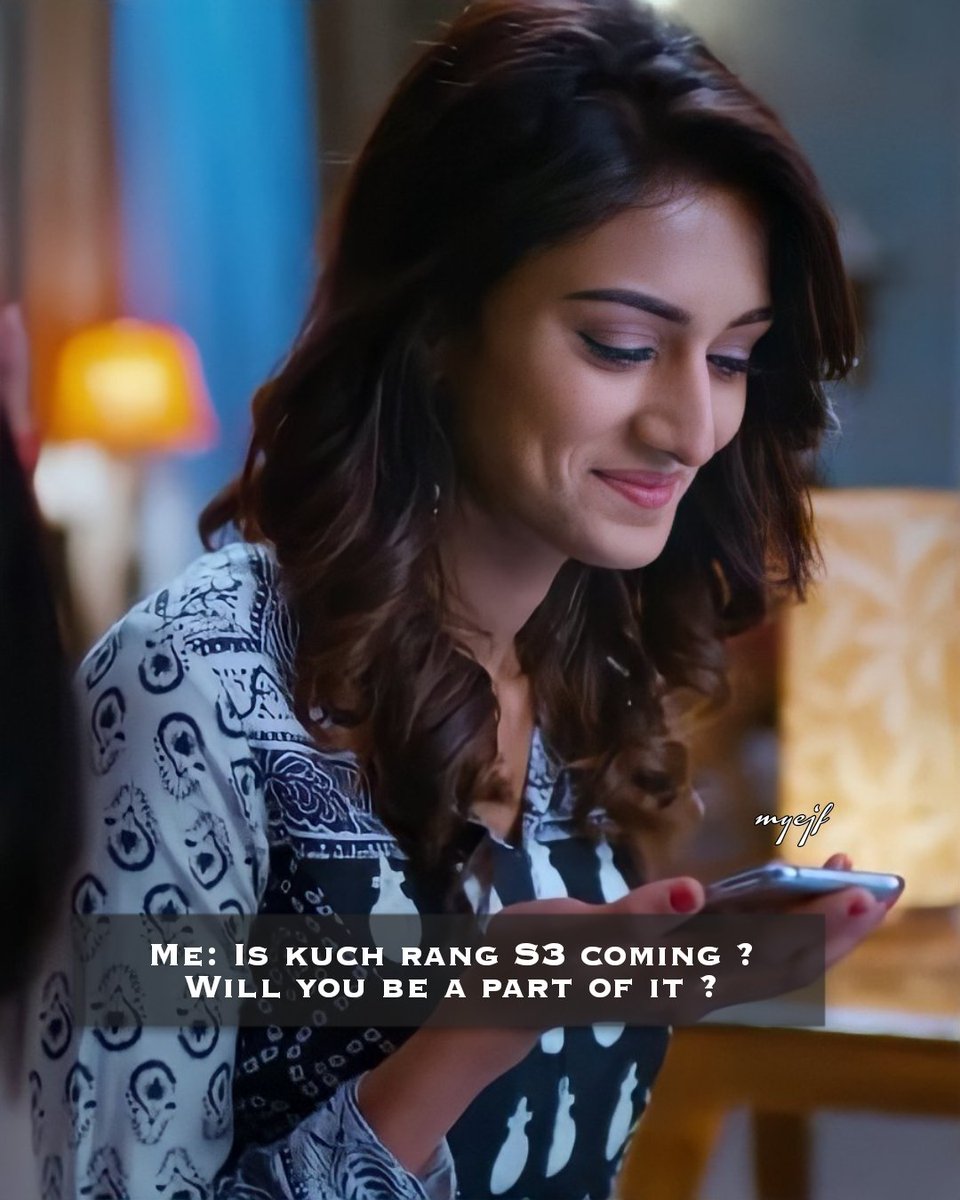myejf's tweet photo. Me: Is Kuch Rang S3 coming ? Will you be part of it ?

(3/4) https://t.co/6ydjjf45MV