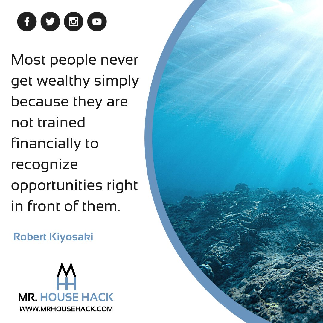 MrHouseHack's tweet photo. Most people never get wealthy simply because they are not trained financially to recognize opportunities right in front of them. Robert Kiyosaki @therealkiyosaki #richdadpoordad #richdad #biggerpockets #househackingbook #househackingtofinancialfreedom #househacking https://t.co/eUmbhjvRTT