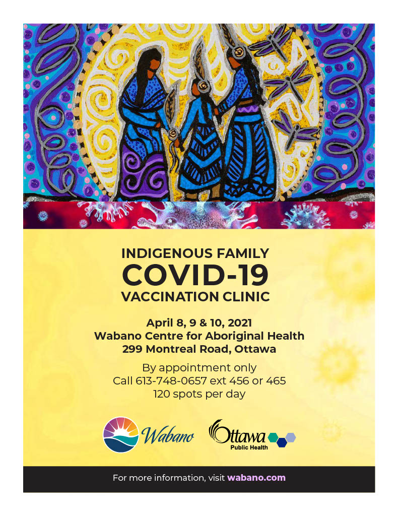 Wabano &amp; #Ottawa Public Health will be hosting an #Indigenous Family COVID-19 Vaccination Clinic at Wabano on April 8, 9 &amp; 10.

Call 613-748-0657 (ext. 456 or 465) to book your appointment or register online here bit.ly/3vVkLB9.