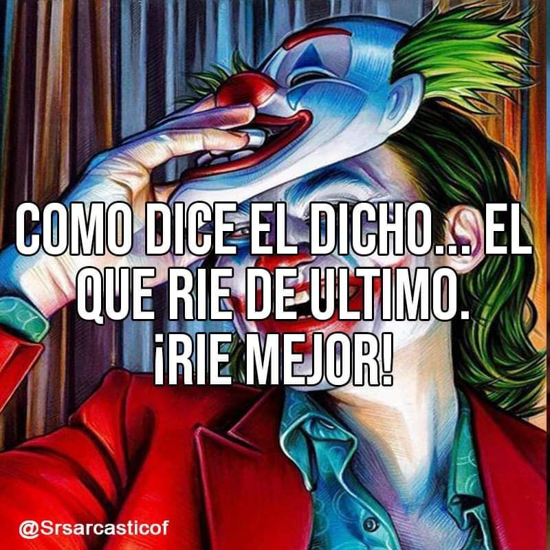 Introducir 90+ imagen el que rie ultimo rie mejor frases Abzlocal.mx