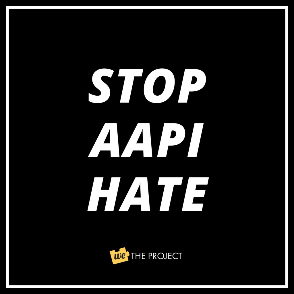 wetheproject's tweet photo. #StopAAPIHate https://t.co/OyOhtvt9Ju