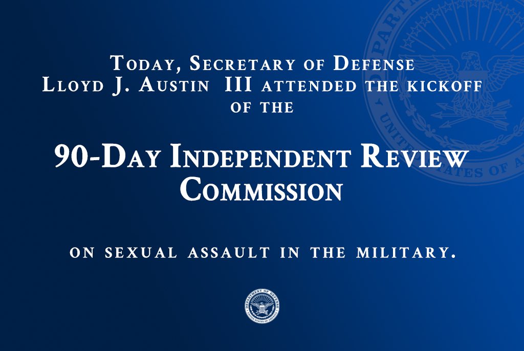 SecDefAustin's tweet photo. Sexual assault and sexual harassment in our military remains a significant problem, but we are taking action. Today, I had the pleasure of attending the kickoff meeting for the 90-Day Independent Review Commission on sexual assault in the military. (1/3) https://t.co/cDryanBXWd