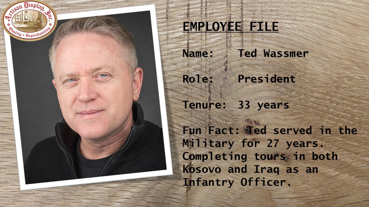 This week's employee profile - Ted Wassmer, President.