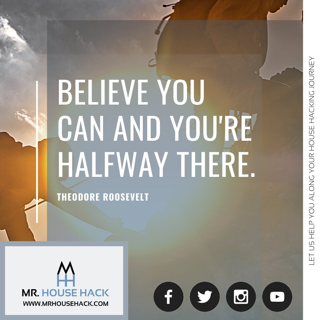 MrHouseHack's tweet photo. Believe you can and you're halfway there. Theodore Roosevelt @rhettpower #rhettpower #househackingbook #mrhousehack #biggerpockets #househacking #howtohousehack #househackingtofinancialfreedom #househackingstrategy #househackingclub #househack #househackingsuccess https://t.co/ZO7NRBAElM