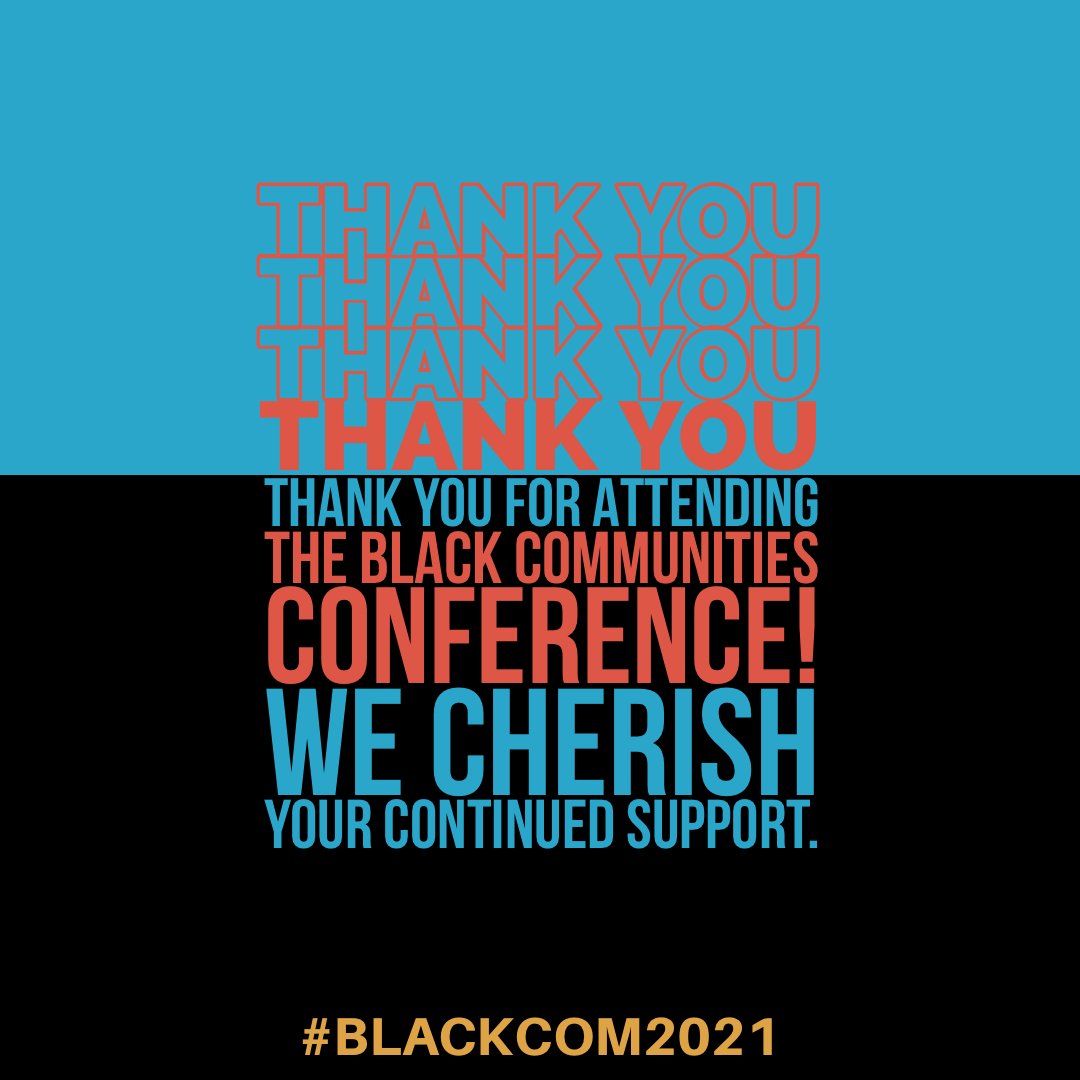 We would like to thank the sponsors, panelists, collaborators, students, volunteers, attendees, and everyone else for making this conference possible! Our goal was to foster community and collaboration, and our hope is we’ve done just that. #BlackCom2021