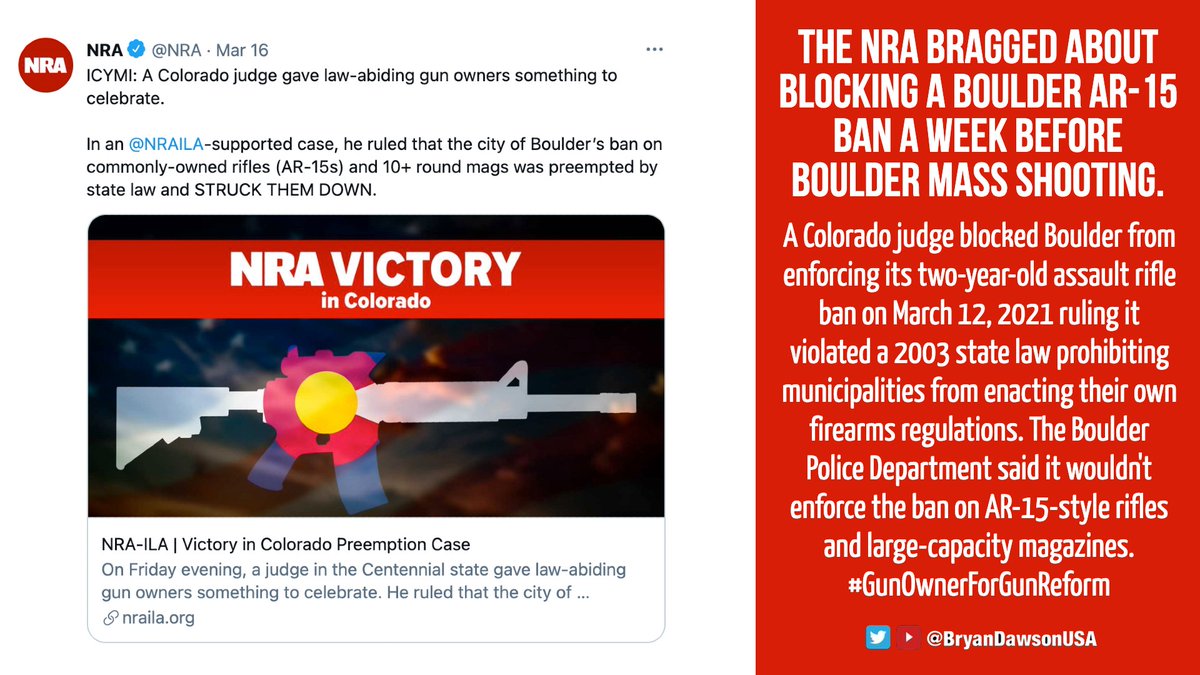 15C) NRA bragged about blocking Boulder's AR-15 ban a WEEK BEFORE the mass shooting. A judge blocked enforcement of its two-year-old assault rifle ban on March 12, ruling it violated a 2003 state law prohibiting municipalities from enacting their own firearms regulations. #HR8