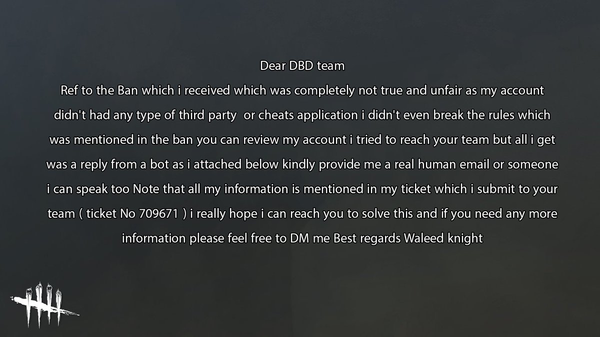 WaleedKnight_'s tweet photo. A Message to DBD team

@DeadByBHVR 
@mat
@Behaviour 
@MCote_BHVR
@DeviusQC
@not__queen
#DBD_FalselyBanned https://t.co/nSkW3U23XE