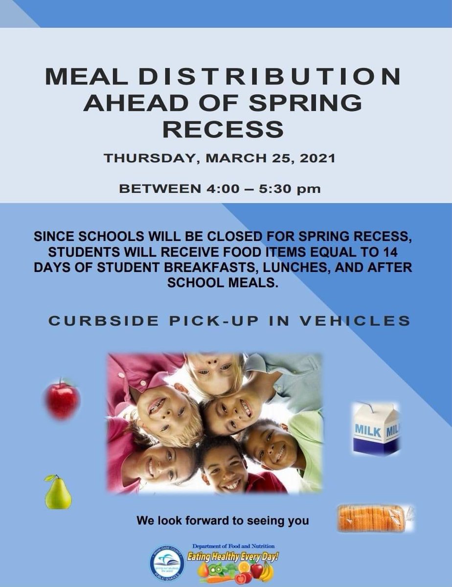 All schools will have a meal distribution Thur. March 25, from 4:00pm to 5:30pm to ensure students' nutritional means are met during Spring Recess. The distribution will consist of 14 breakfasts, lunches, &amp; after school meals per student. Plz contact your school with questions!