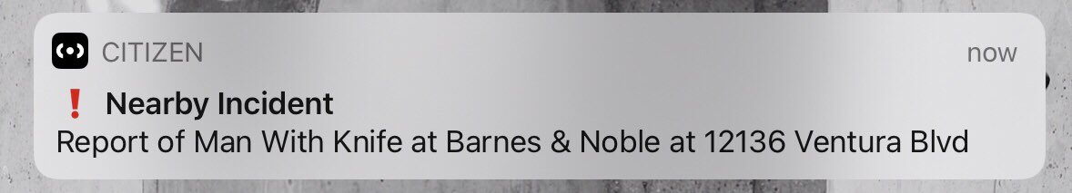 CAStengel's tweet photo. You know the world has hardened you when the most surprising aspect of a Citizen alert isn't the concept of a “Man With Knife” being nearby but that Barnes &amp; Noble still exists. https://t.co/B32THpAbG5