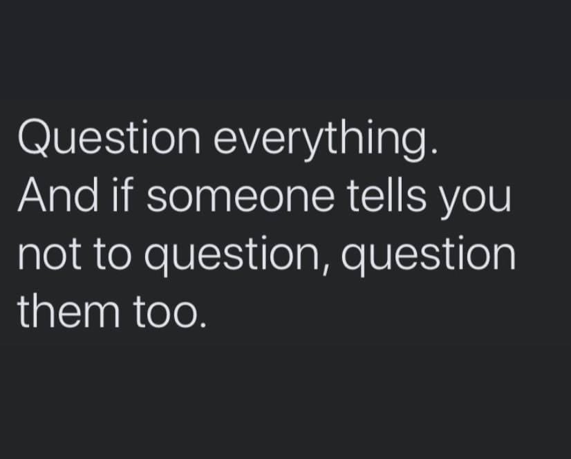 sallyKP's tweet photo. Question them even harder. https://t.co/vLfoBLL3bD