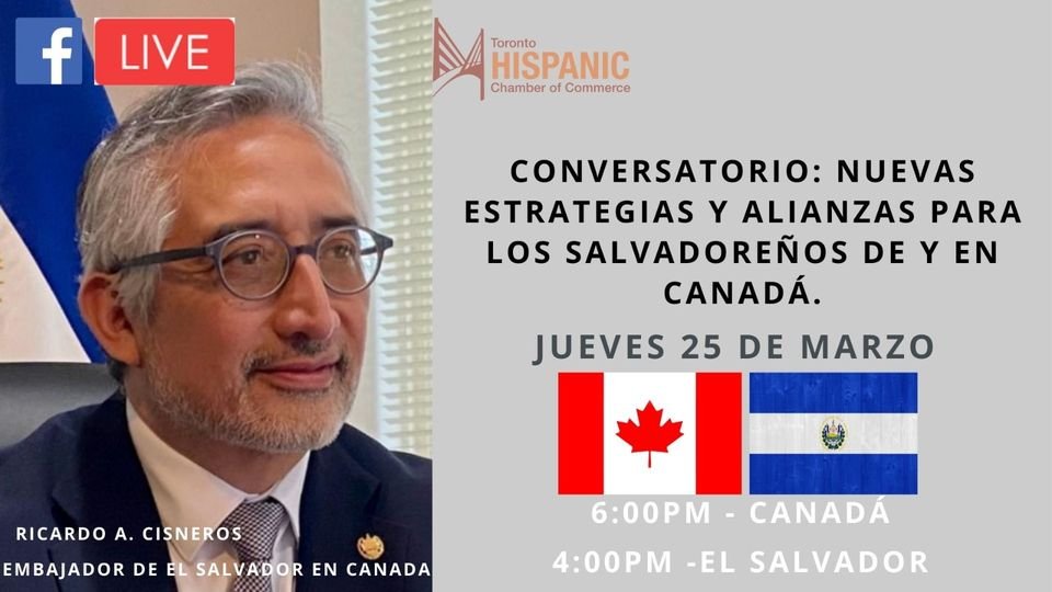 Conversatorio  con el Embajador de El Salvador En Canadá Ricardo A. Cisneros, Jueves 25 de Marzo 2021. FACEBOOK LIVE

6:00 pm hora Canadá  - 4:00pm hora de El Salvador

THCC trabajando para integrar los latinos en Canadá.

#ElSalvador #Canada #latinamerica #salvadoreansincanada