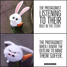 Sometimes we love to make our characters suffer a little. #writers #amwriting #WritingCommunity #WriterCommunity #memes #protagonist #Character