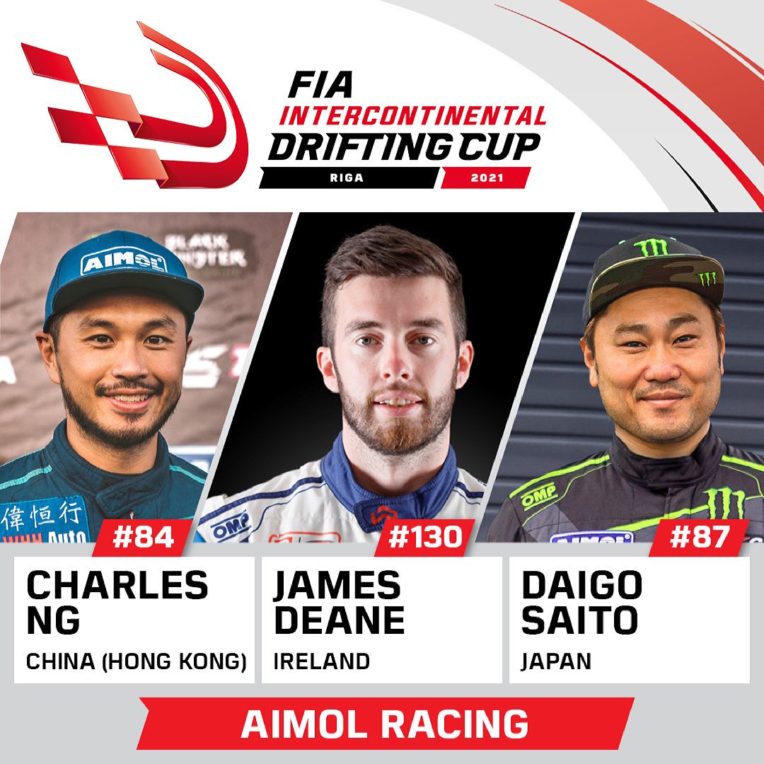 We are pleased to announce the first team entry in the history of the FIA Intercontinental Drifting Cup!

James Deanе (Ireland), Charles NG (Hong Kong), Daigo Saito (Japan) will represent Aimol Racing on 12-13 June 2021, in Riga.

Sounds like an unbeatable trio, doesn't it?