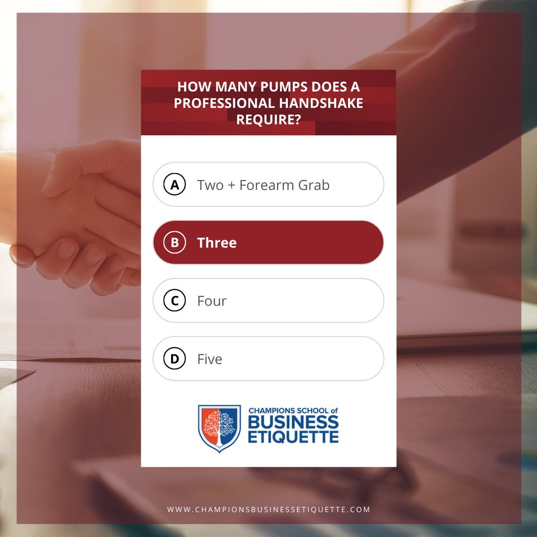 Etiquette_Class's tweet image. The answer to our quiz earlier: A professional handshake normally consists of (B. Three) handshakes!