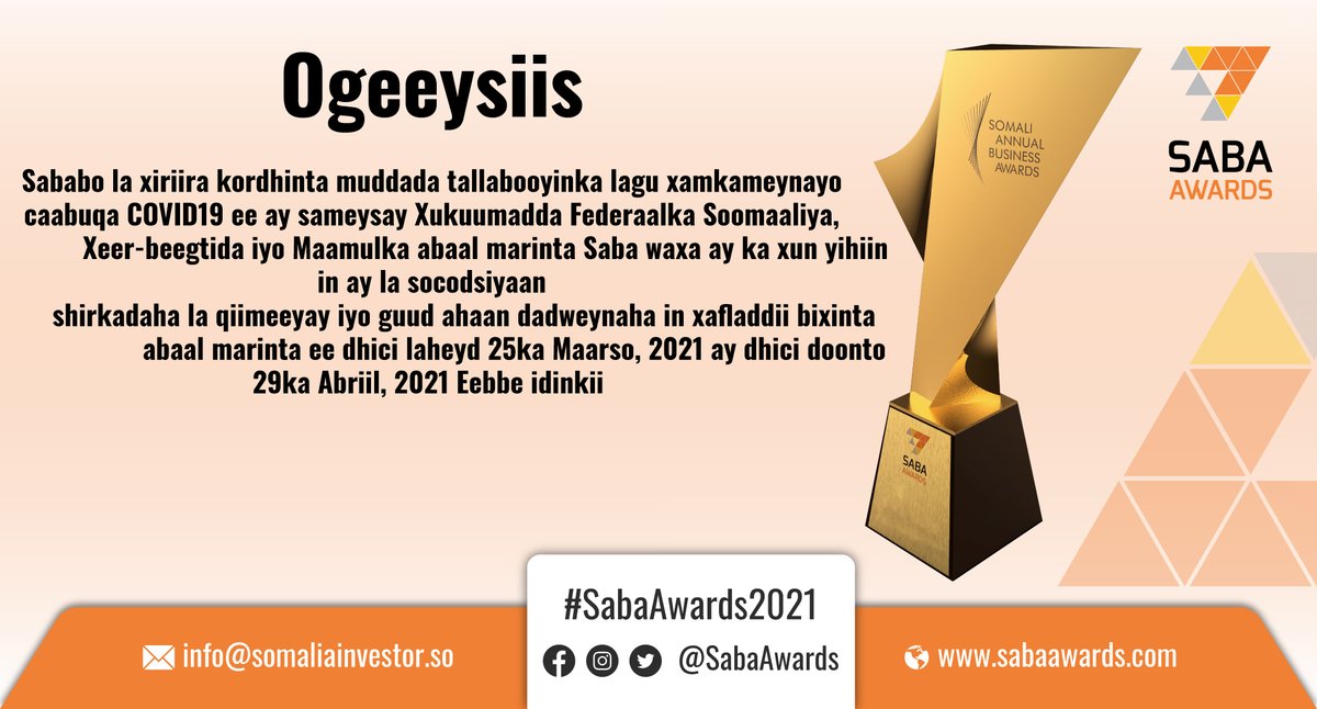 SabaAward's tweet photo. Sababo la xiriira xaaladda caafimaad ee dalka, Xeer-beegtida &amp; Maamulka SABA waxa ay ka xun yihiin in ay la socodsiyaan shirkadaha la qiimeeyay &amp; guud ahaan dadweynaha in xafladdii bixinta abaal marinta ee dhici laheyd 25ka Maarso ay dhici doonto 29ka Abriil, 2021 Eebbe idinkii https://t.co/mQ1OrqAZRq