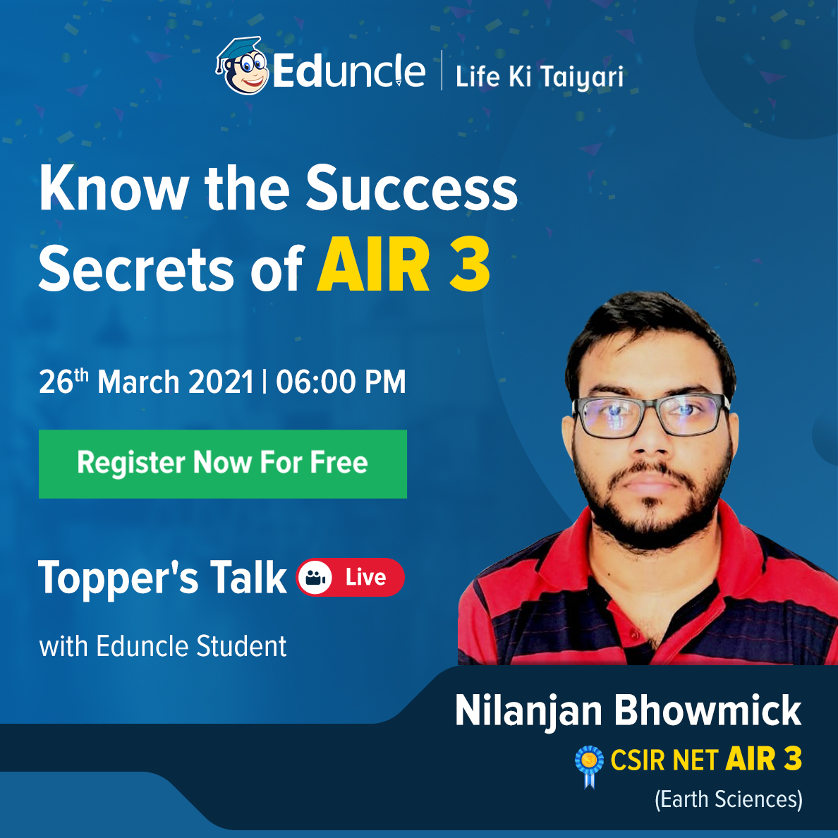 EduncleIndia's tweet image. Join the Exclusive Webinar with Nilanjan Bhowmick, AIR 3, CSIR NET (Earth Sciences). 🏆
Don't miss the chance to interact LIVE with Eduncle Topper.✌️
Register Now for Free & get the best strategies for #CSIRNET.🏅
bit.ly/Eduncle-Webina…
#CSIRNETJRF #LlifeKiTaiyari #Eduncle