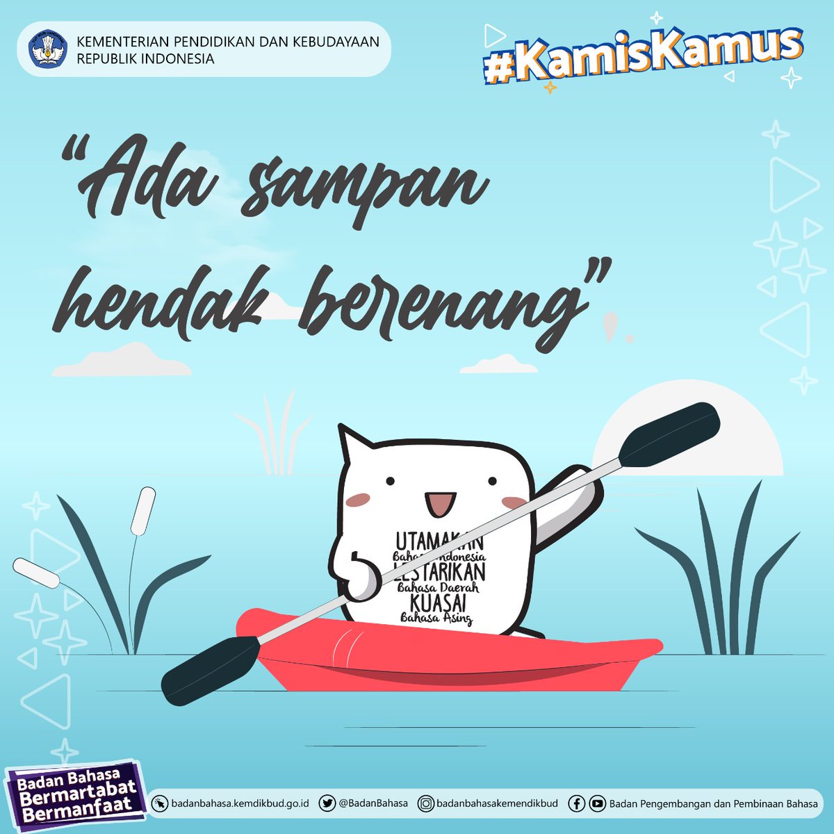 BadanBahasa's tweet photo. #KamisKamus
Halo, #SahabatBahasa dan #SahabatDikbud.
Mari, simak peribahasa hari ini yang penuh makna, yaitu "Ada sampan hendak berenangโ.
.
Jangan sampai #Sahabat Bahasa terjebak dalam situasi seperti itu, ya.
.
#KamisKamus
#KBBIV
#UtamakanBahasaIndonesia https://t.co/8LDFtPjzO4
