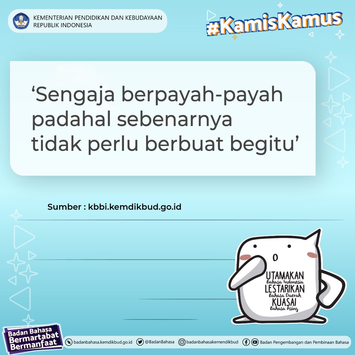 BadanBahasa's tweet photo. #KamisKamus
Halo, #SahabatBahasa dan #SahabatDikbud.
Mari, simak peribahasa hari ini yang penuh makna, yaitu "Ada sampan hendak berenangโ.
.
Jangan sampai #Sahabat Bahasa terjebak dalam situasi seperti itu, ya.
.
#KamisKamus
#KBBIV
#UtamakanBahasaIndonesia https://t.co/8LDFtPjzO4