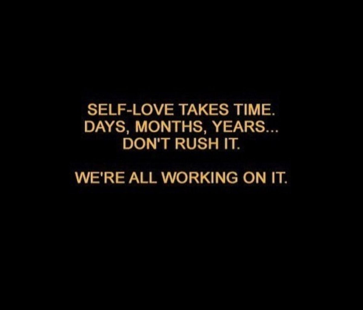 self love takes time.