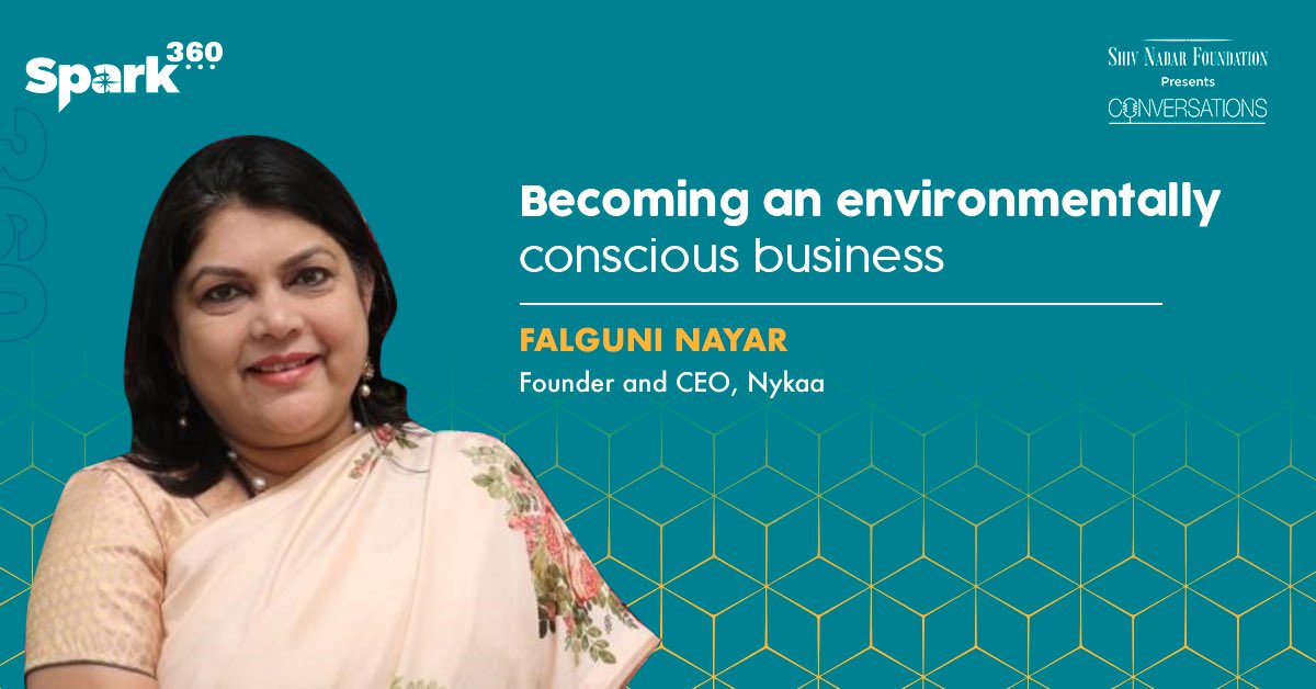 ShivNadarFDN's tweet photo. A business does not become environmentally friendly overnight. In the upcoming #Spark360 video, Falguni Nayar, Founder and CEO of beauty e-commerce giant, @mynykaa, talks about embracing the world of sustainability & the challenges that come with it. Stay tuned. #SNFConversations https://t.co/bfsukUxK3v