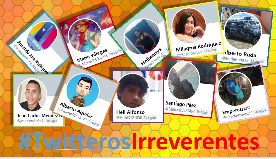 #TwitterosIrreverentes 
@JedPeng 
@melvisdoloresr 
@ena_cuba 
@JGuedez29 
@Maritza92541278 
@Lacazatibios 
@RevDgsandinista 
@SoyUnPueblo2 
@maito_MC583 
@Petro_2022