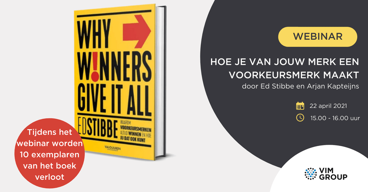 VIM_Group_NL's tweet photo. Hoe maak je van jouw merk een voorkeursmerk? Op 22 april (15.00 - 16.00 uur) gaat @ArjanKapteijns tijdens een online #webinar in gesprek met @edstibbe, auteur van de bestseller ‘Why winners give it all’. Meld je aan: https://t.co/YS7fWispOb https://t.co/2CQswcQQDv