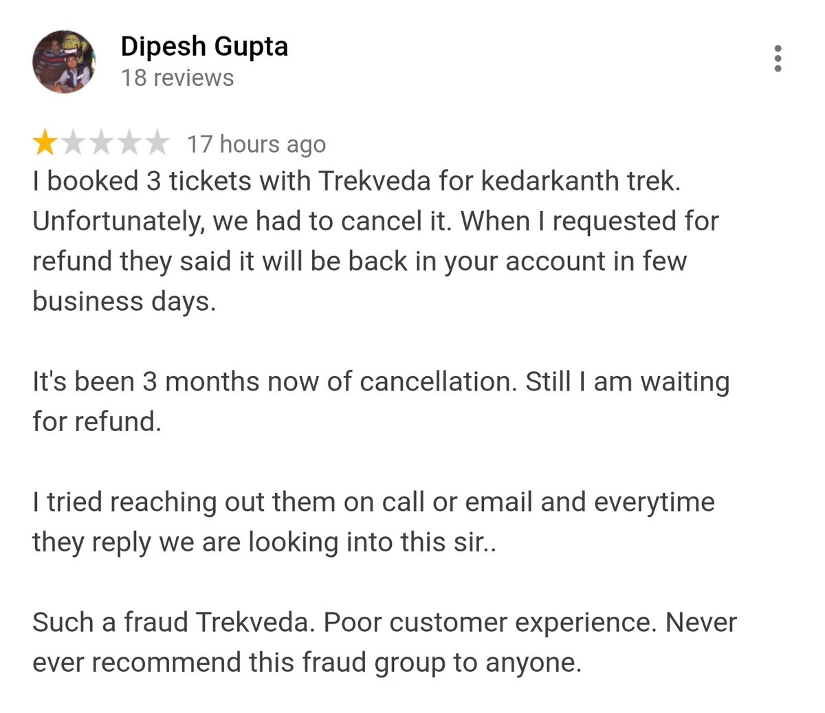 romesh_kumar816's tweet photo. @Trekveda is fraud and make false commitments.
@dgdipesh21gupta
@AbhiMishra24 and me  booked 3 tickets with Trekveda for kedarkanth trek. Unfortunately, we had to cancel it. 
But we didn't get any refund as from @Trekveda side and always try to make customer fool. 
See image https://t.co/gFLwWhMFrT