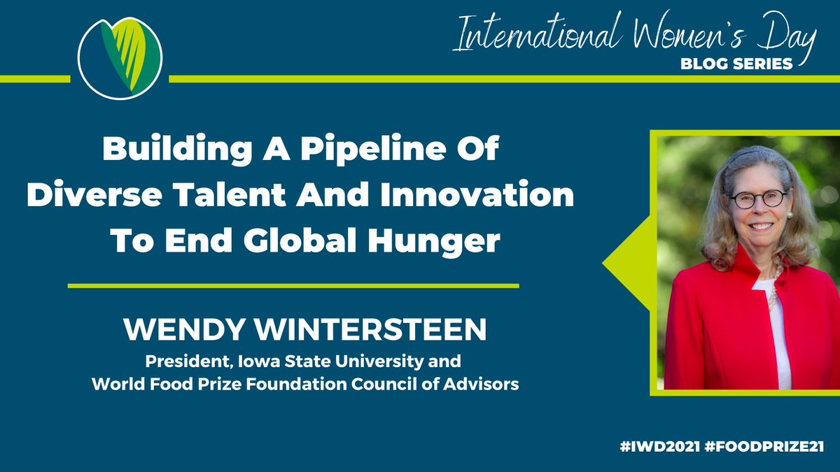 WorldFoodPrize's tweet photo. Celebrate the end of our #IWD2021 #BorlaugBlog series with @iowastateu Pres. Wendy Wintersteen on Women in Agriculture Day in IA! “We must invest in building a pipeline of diverse talent & innovation to end global hunger.” Read more: https://t.co/PnIjNx9akg #TogetHER4Ag https://t.co/gcksoQinZb