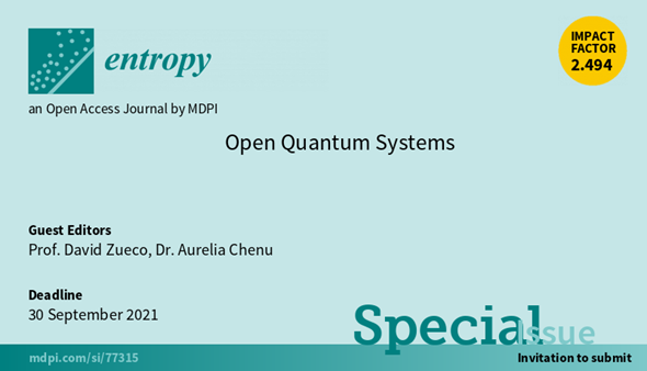 Entropy_MDPI's tweet image. New #SpecialIssue &quot;Open Quantum Systems&quot;, edited by Prof. David Zueco and Dr. Aurelia Chenu, with deadline 30 September 2021. We look forward to your submissions!
mdpi.com/journal/entrop…

#OpenQuantumSystems
#QuantumTechnologies