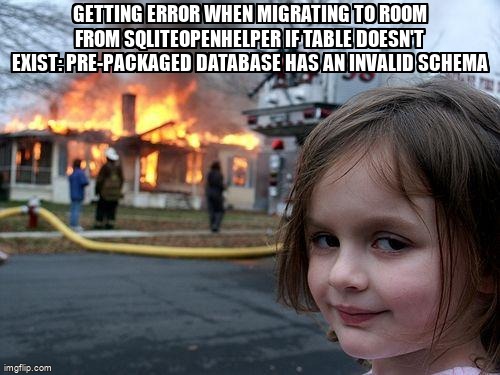 overflow_meme's tweet image. Getting error when migrating to Room from SQLiteOpenHelper if table doesn't exist: Pre-packaged database has an invalid schema stackoverflow.com/questions/6679… #sqliteopenhelper #android #androidroom