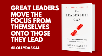 GREAT LEADERS move the focus from themselves
onto THOSE THEY LEAD.

LEARN WHY: #1 National #Bestseller >>> “The Leadership Gap” By <a href="/LollyDaskal/">Lolly Daskal</a>  amzn.to/2nfhSuL #TheLeadershipGap #Book #Leadership #Management #HR