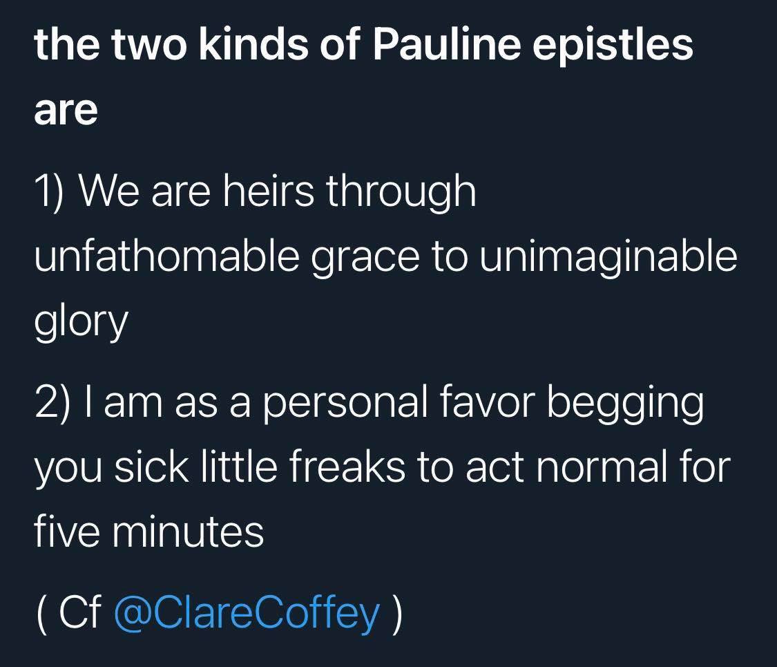 The two kinds of Pauline epistles: 

#wct #weirdchristiantwitter
