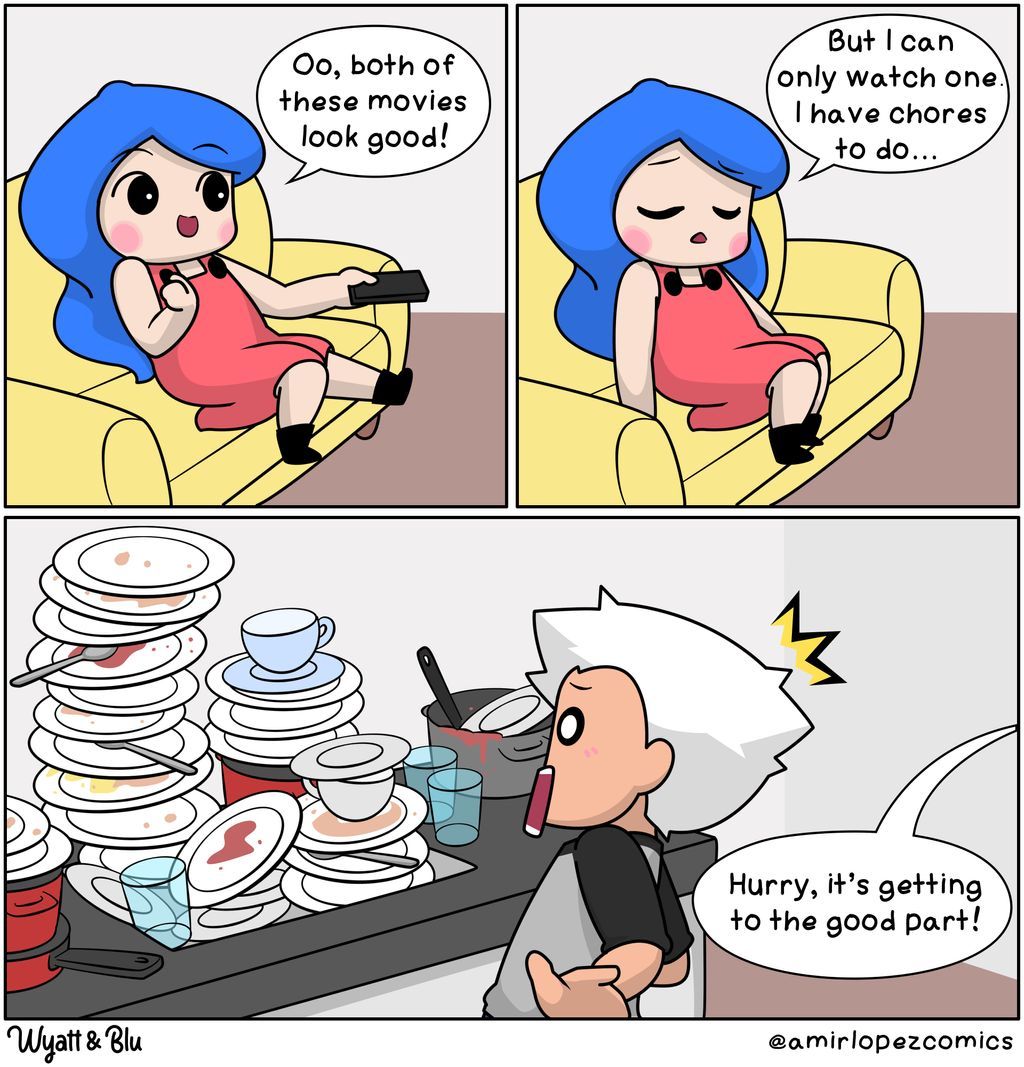 amirlopezcomics's tweet photo. Priorities
#wyattandblu #comic #webcomic #cartoon #lazynight #lazydays #lazyafternoon #relatablememe #relatablecomic #relatablejokes #procrastination #chorescanwait https://t.co/sbfNQPpdmC