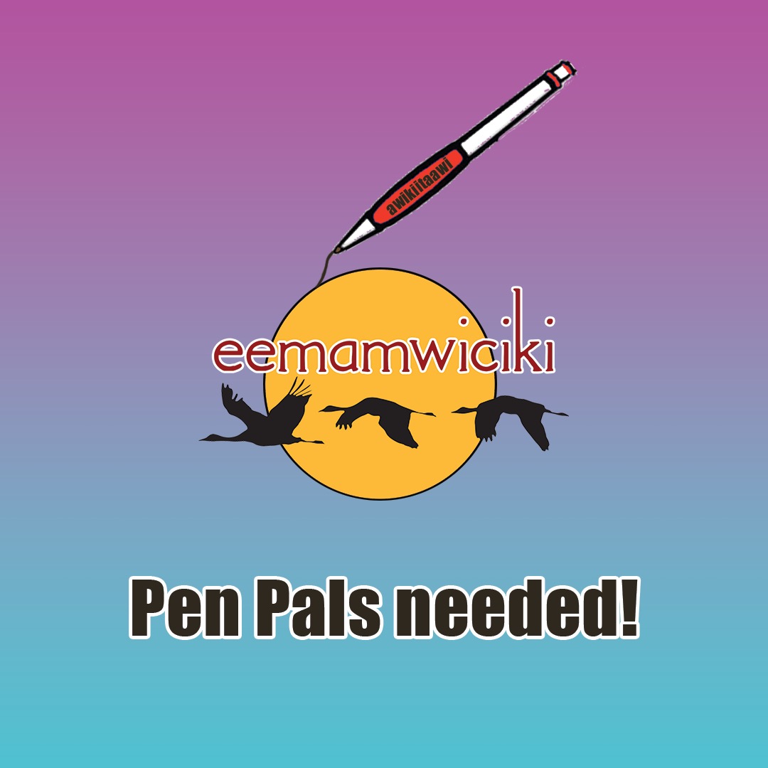 Have you signed up for the Eemamwiciki Pen Pal program? Pen pals are matched as we receive applications! We are need Myaamia youth in the 7-10 year old range. However, we are accepting any Myaamia citizen that is interested in participating! Sign up at miamioh.qualtrics.com/jfe/form/SV_0v….