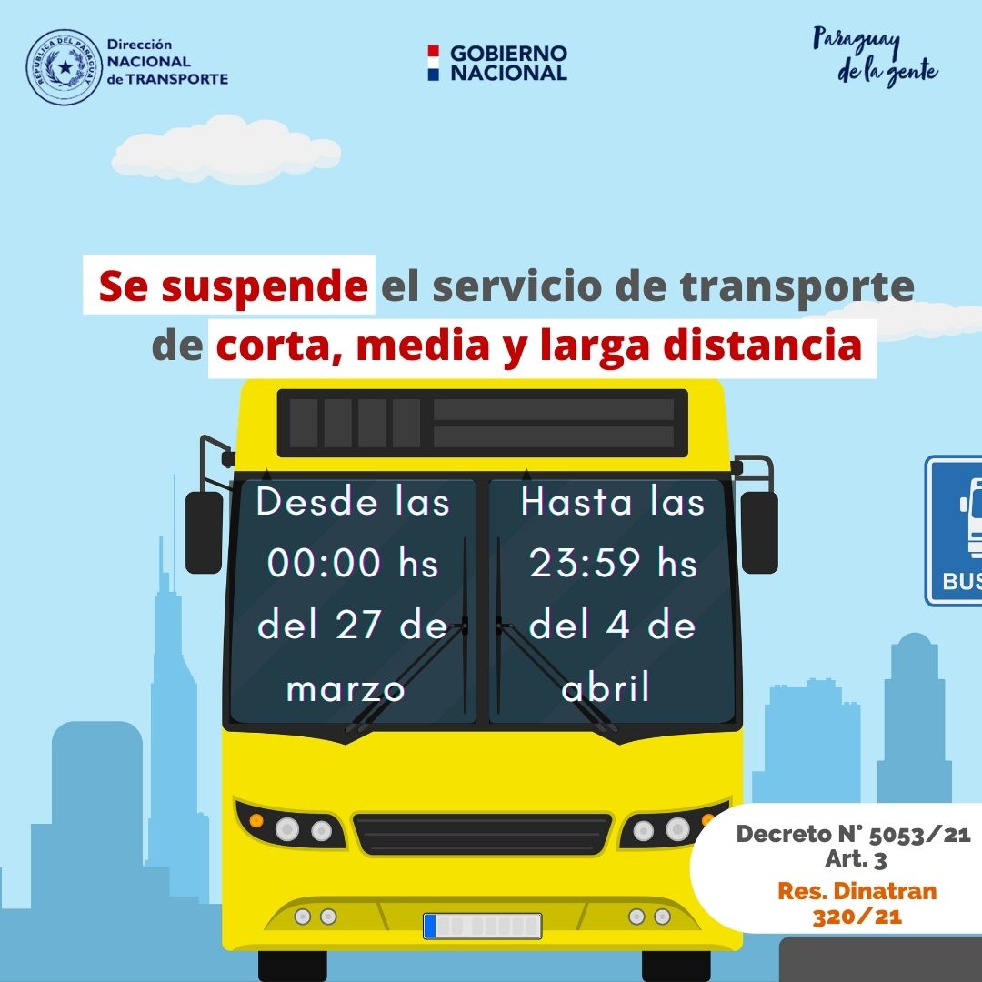 dinatranpy's tweet photo. #AHORA | Por Res. 320/21 se resuelve la suspensión de los servicios del transporte público de pasajeros de corta, media y larga distancia desde las 00:00 hs del sábado 27 de marzo hasta las 23:59 hs del domingo 4 de abril del 2021, en el marco del Decreto 5053/21 #QuedateEnCasa https://t.co/dYy33Fkv4k