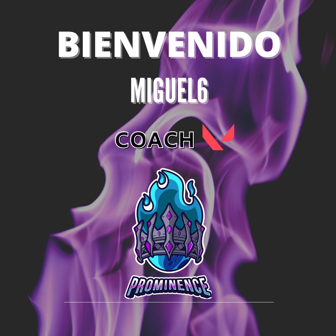 BIENVENIDO ❗❗❗

Damos la bienvenida a @Miguel6_FPS como nuevo coach del primer equipo de #VALORANT!!!🔝 
Bienvenido a la familia de Team Prominence!! #GoProm🔥