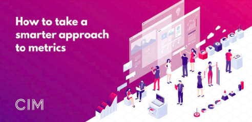 To succeed, marketing tactics must be underpinned – but not handcuffed – by metrics.