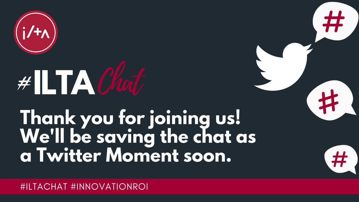ILTANet's tweet photo. Thank you for joining our quick fire #ILTAChat about #InnovationROI! Feel free to keep chatting. We will be creating a Twitter Moment for easy reference. #legaltech #WeAreILTA https://t.co/hNI90Oaijh