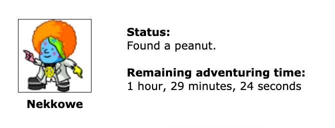 Screenshot of a Neopets. On the left is a Disco Lil' Frankie named Nekkowe. On the right it says, "Status: Found a Peanut. Remaining adventuring time: 1 hour, 29 minutes, 24 seconds"