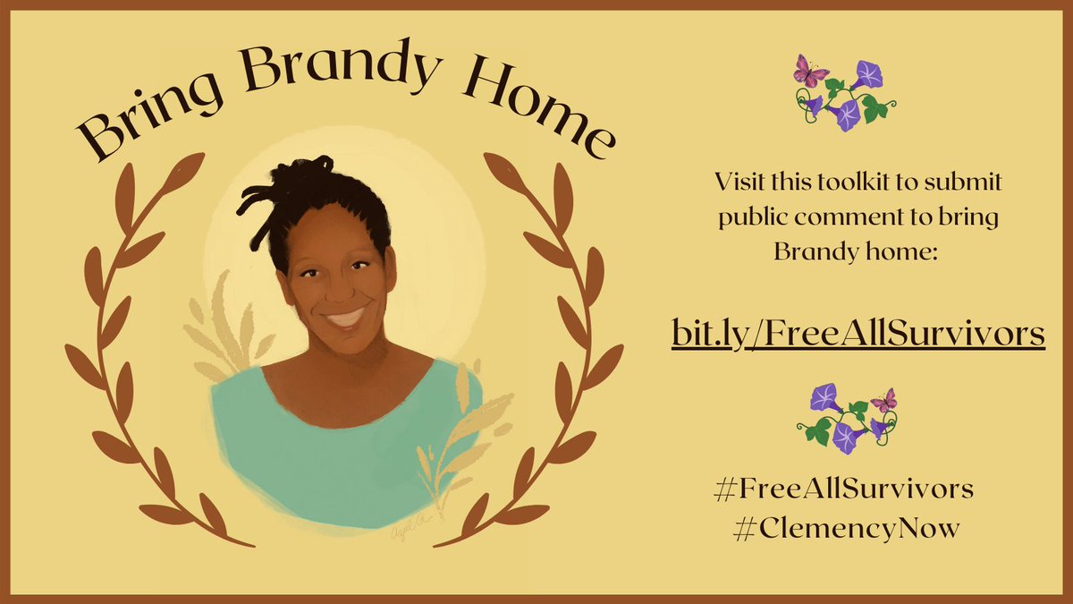 portrait of Brandy Scott by Azul Quetzalli. Mustard background with black text. Text: “Bring Brandy Home. Visit this toolkit to submit public comment to bring Brandy home: bit.ly/FreeAllSurvivors. #FreeAllSurvivors #ClemencyNow”