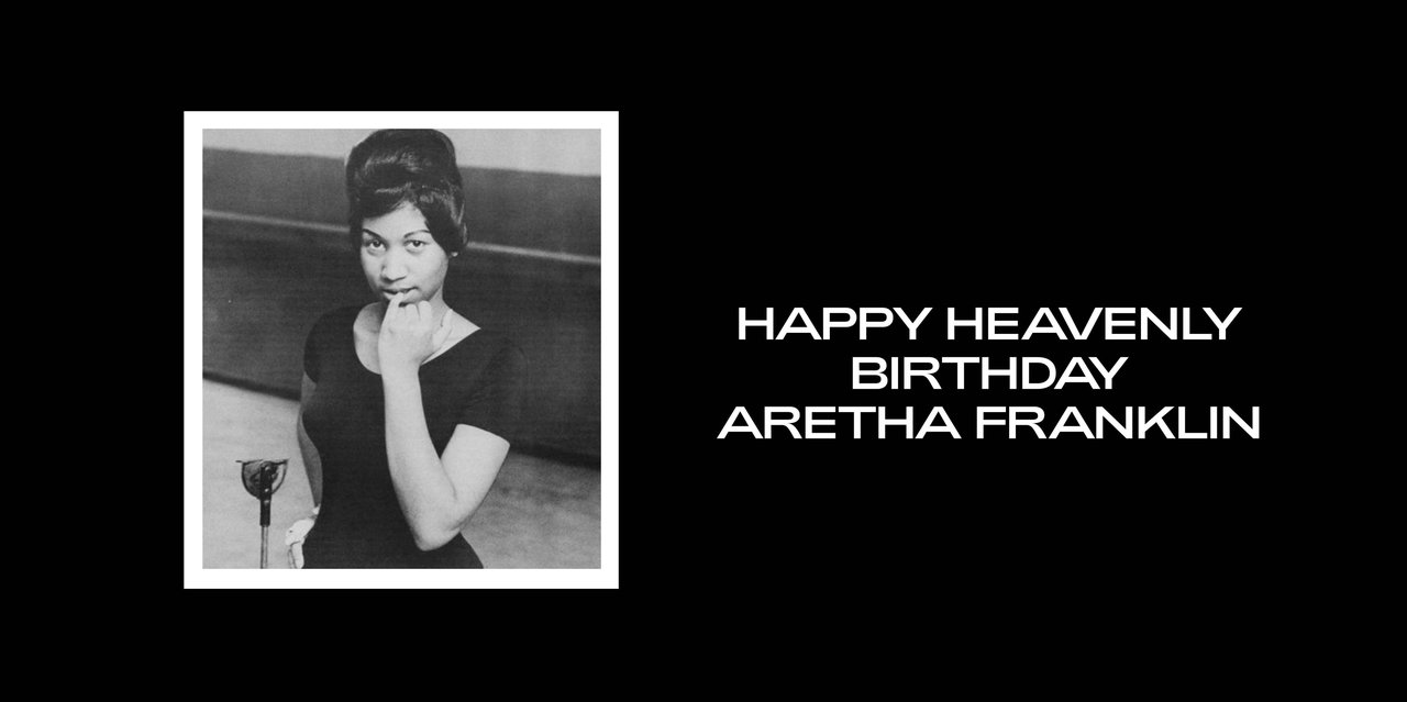  Happy Heavenly Birthday Aretha Franklin  