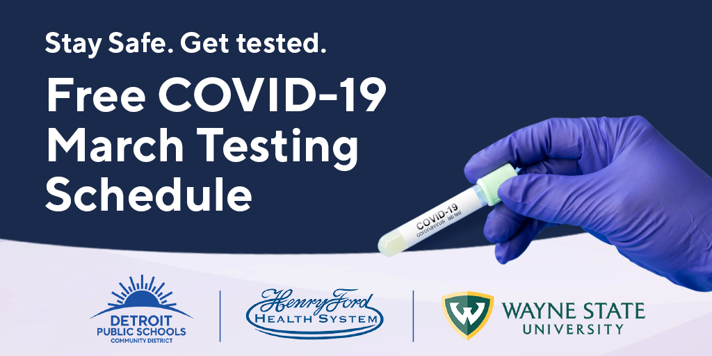 Free COVID-19 testing in partnership with Wayne State University and Henry Ford Health System now through March 26. A new testing site has been added at <a href="/AoAInDetroit/">AcademyoftheAmericas</a> on Thursdays! For more information visit detroitk12.org/health for details.