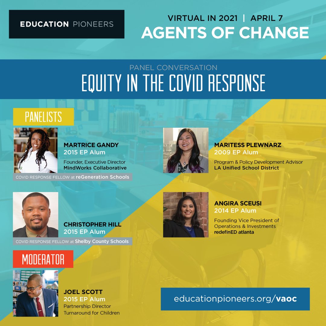 Education Pioneers (@edpioneers) on Twitter photo Announcing Virtual Agents of Change panelists! Hear about equity in the COVID response with #EPAlum leaders from <a href="/ReGenSchools/">ReGeneration Schools</a> <a href="/MindWorksCollab/">MindWorks Collaborative</a> @SCSK12Unified <a href="/LA_USD/">LAUSD</a> <a href="/redefinEDatl/">redefinED atlanta</a> <a href="/Turnaround/">Center for Whole-Child Education</a>. Tickets available: educationpioneers.org/vaoc Announcing Virtual Agents of Change panelists! Hear about equity in the COVID response with #EPAlum leaders from <a href="/ReGenSchools/">ReGeneration Schools</a> <a href="/MindWorksCollab/">MindWorks Collaborative</a> @SCSK12Unified <a href="/LA_USD/">LAUSD</a> <a href="/redefinEDatl/">redefinED atlanta</a> <a href="/Turnaround/">Center for Whole-Child Education</a>. Tickets available: educationpioneers.org/vaoc