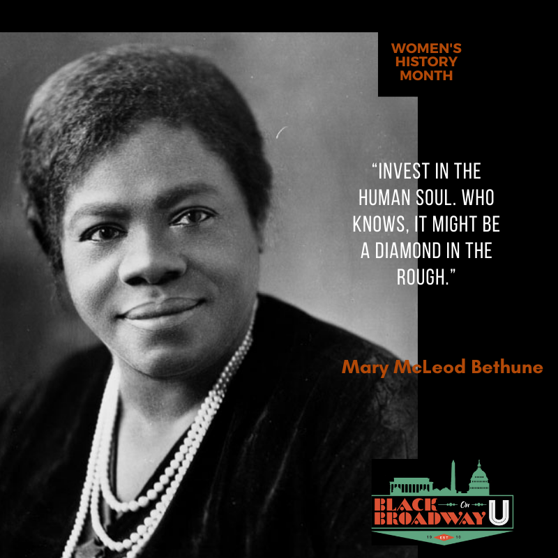 As we continue to celebrate #WomensHistoryMonth, we share inspirational quotes from our #WomenAchievers 
starting with #MaryMcLeodBethune! How do you inspire girls & women in your community? Read all about our #ustreetdc #blackbroadway Women Achievers ⏩ bit.ly/BBonUBlackWome….
