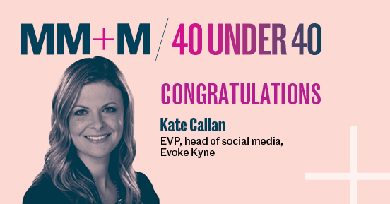 MMMnews's tweet photo. Our next #MMM40Under40 honoree is Kate Callan, EVP, head of social media for @evokekyne. Callan has driven at least 25% growth in social media revenue in each of the past three years, elevating what had been a specialty area into a robust social media and influencer practice. https://t.co/BBMQOwO9WU
