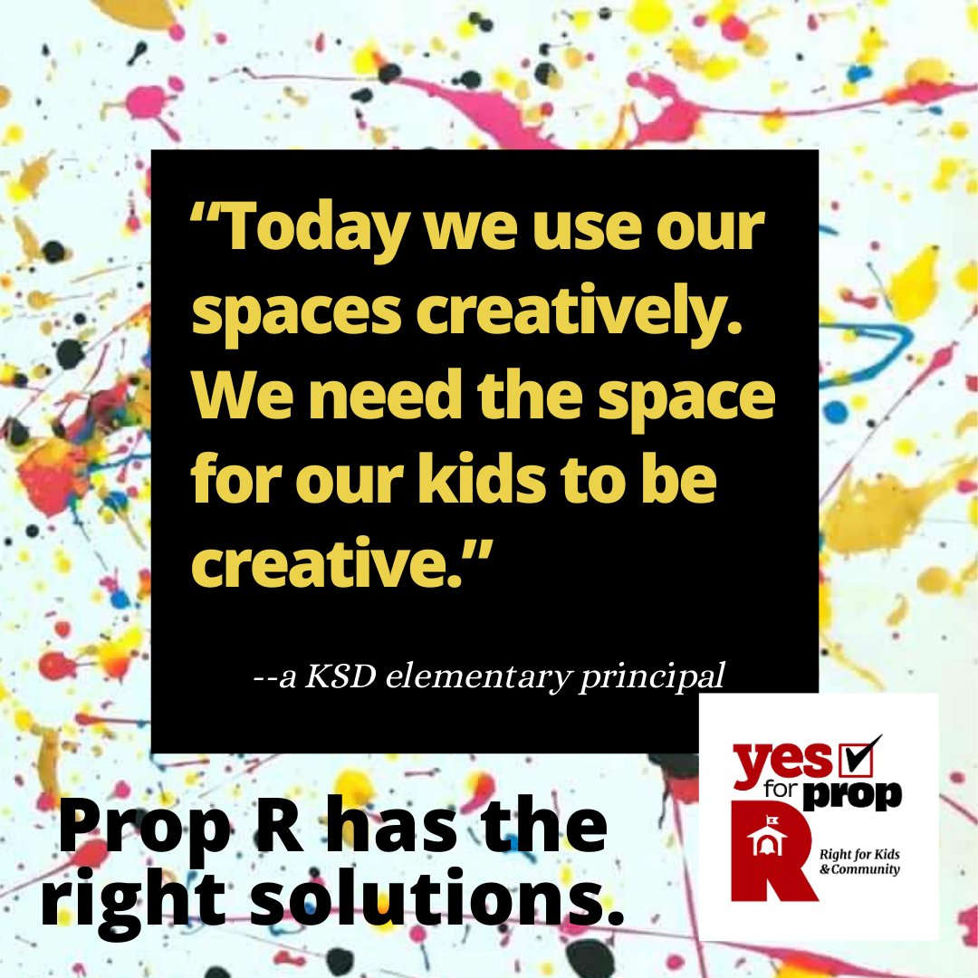 Due to overcrowding, our KSD schools are forced to use hallways, stairwells and supply closets for small group learning.  At some schools, art and music no longer have classrooms.  Prop R resolves this.  Vote YES on April 6.