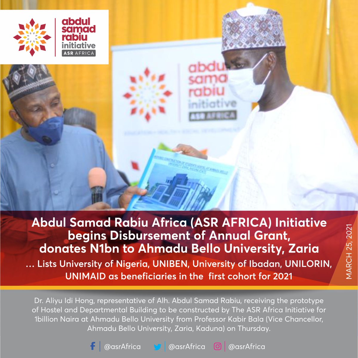 AsRafrica's tweet photo. ABDUL SAMAD RABIU AFRICA (ASR AFRICA) INITIATIVE BEGINS DISBURSEMENT OF ANNUAL GRANT, DONATES N1BN TO AHMADU BELLO UNIVERSITY, ZARIA

… Lists University of Nigeria, UNIBEN, University of Ibadan, UNILORIN, UNIMAID as beneficiaries in the first cohort for 2021

#ASRafrica https://t.co/UNqAqbJVvw