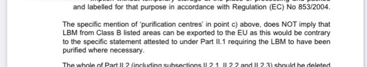 Which goes to some lengths to stress that this certificate it cannot be used to export unpurified live bivalve molluscs from Class B waters into the EU.