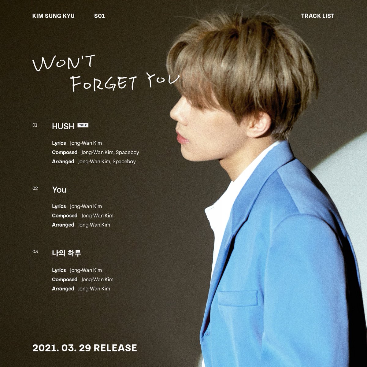 Official_IFNT's tweet photo. 김성규 (Kim Sung Kyu) Single Album
[Won't Forget You]｜Track List

Title : HUSH
2021.03.29 6PM RELEASE

#INFINITE #인피니트
#Kim_Sung_Kyu #김성규
#WontForgetYou #HUSH https://t.co/P2R1NCKw1B