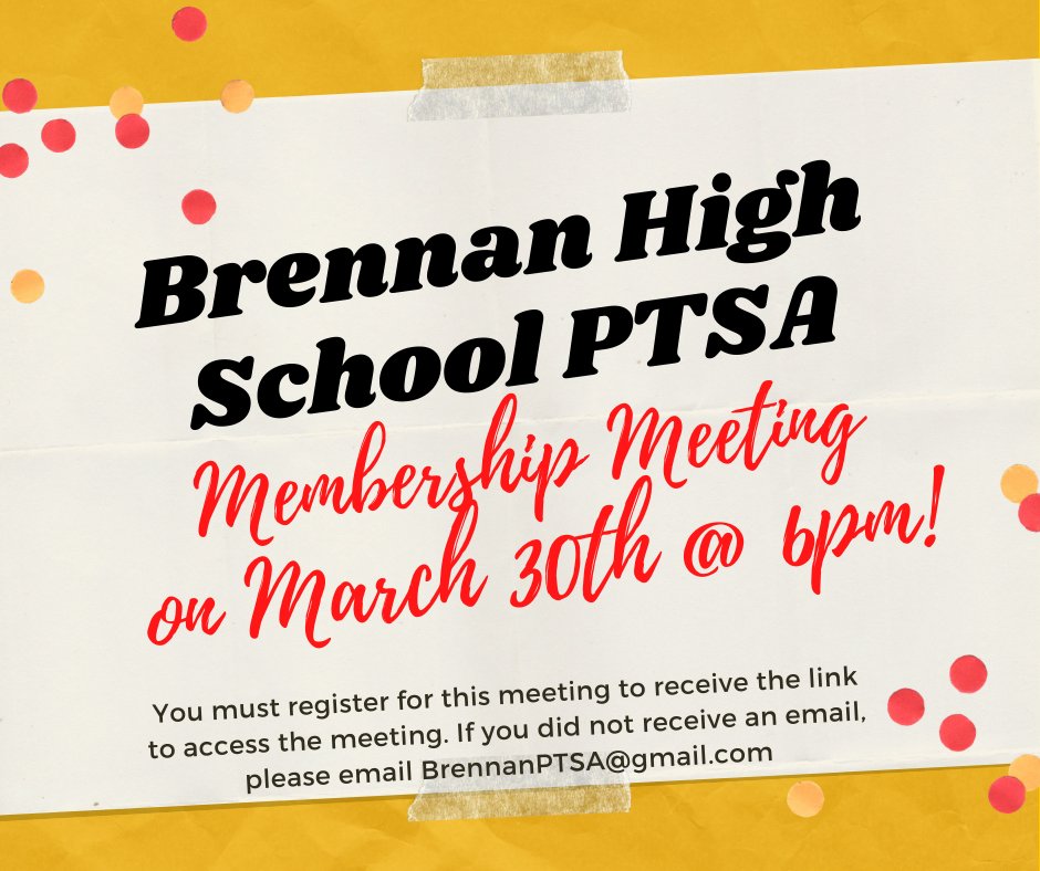 Brennan PTSA Membership Meeting March 30th @ 6pm! Be sure to check your email for the meeting registration link.